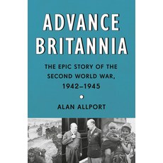 (外文書)Advance Britannia: The Epic Story of the Second World War 1942-1945 Hardcover, Knopf Publishing Group, English