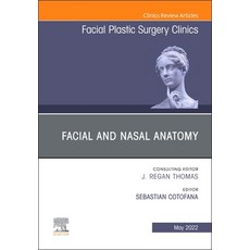 (영문도서) Facial and Nasal Anatomy an Issue of Facial Plastic Surgery Clinics of North America: Volume... Hardcover, Elsevier, English, 9780323849227