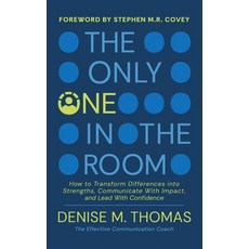 (영문도서)The Only One in the Room: How To Transform Difference into Strengths Communicat... Hardcover, Juxtabook Press, English, 9781940498485