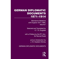 (영문도서)German Diplomatic Documents 1871-1914 Volume 1: Bismarck's Relations with Englan... Paperback, Routledge, English, 9781032990026 Routledge, English, 9781032990026