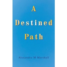 Authorhouse A Destined Path [hardcover] 270150 8848526918, Authorhouse A Destined Path [h