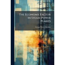 (영문도서)The Economy Factor in Steam-Power Plants Paperback, Hutson Street Press, English, 9781023846639