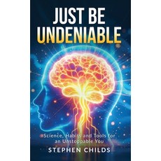 (영문도서)Just Be Undeniable Hardcover, Ignite Publishing, English, 9798992530094 Ignite Publishing, English, 9798992530094