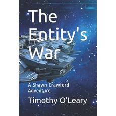 The Entity's War: A Shawn Crawford Adventure Paperback, Independently Published