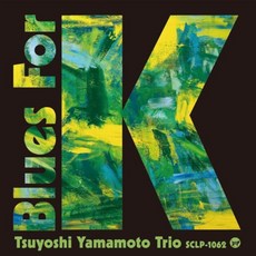 [LP] Tsuyoshi Yamamoto Trio (츠요시 야마모토 트리오) - Blues For K Vol.1 [LP]