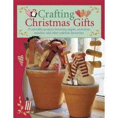 (영문도서) Crafting Christmas Gifts: 25 Adorable Projects Featuring Angels Snowmen Reindeer and Other ... Paperback, David & Charles, English, 9780715325506