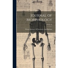 (영문도서) Journal of Morphology; Volume 34 Hardcover, Legare Street Press, English, 9781020006395