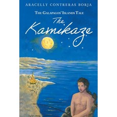(영문도서) The Kamikaze: The Galapagos' Islands Tale Paperback, FriesenPress, English, 9781038317018