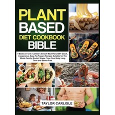 The Plant Based Diet Cookbook Bible: 4 Books in 1- Dr. Carlisle's Smash Meal Plan- 500+ Quick Inexp... Hardcover, Taylor Carlisle, English, 9781802663099