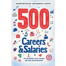 (영문도서)500 Careers and Salaries: The Job Seeker's Atlas. Salaries and Roles Across Indu... Paperback, Independently Published, English, 9798268906905
