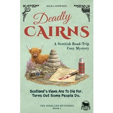 (영문도서)Deadly Cairns: A Scottish Road-Trip Cosy Mystery Paperback, Highland Quill Publications, English, 9781918260106