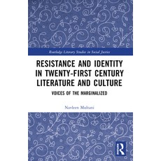 (영문도서) Resistance and Identity in Twenty-First Century Literature and Culture: Voices... Paperback, Routledge, English, 9781032443690