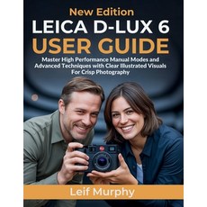 (英文圖書)Leica D-lux 6 User Guide: Master High Performance Manual Modes and Advanced Tech... 平裝版, Independently Published, English