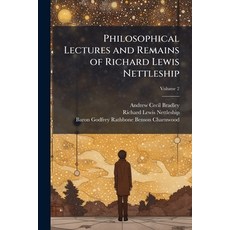 (영문도서)Philosophical Lectures and Remains of Richard Lewis Nettleship; Volume 2 Paperback, Nabu Press, English, 9781145407275