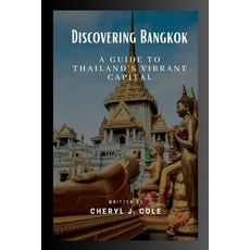 (영문도서) Discovering Bangkok: A Guide to Thailand's Vibrant Capital Paperback, Independently Published, English, 9798394433672