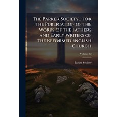 (英文圖書)The Parker Society... for the Publication of the Works of the Fathers and Early... 平裝版, Nabu Press, 英文