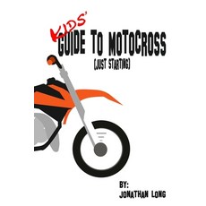 Kids' Guide to Motocross (Just Starting) Paperback, Independently Published