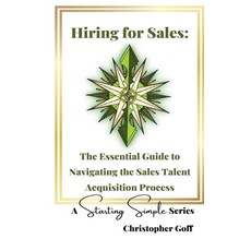 (영문도서) Hiring for Sales: The Essential Guide to Navigating the Sales Talent Acquisitio... Paperback, Gracey Mae Publishing, English, 9798986224985