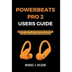 (英文圖書)Powerbeats Pro 2 User Guide: Master the Fit Unlock Every Feature and Train wit... 平裝版, Independently Published, 英文
