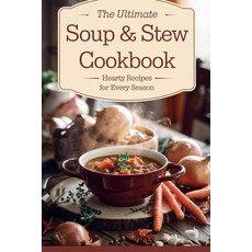 (영문도서) The Ultimate Soup & Stew Cookbook Paperback, B&H Publishing Group, English, 9798227279217