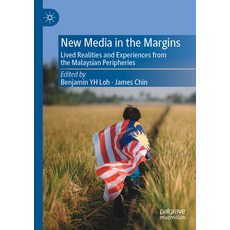 (영문도서) New Media in the Margins: Lived Realities and Experiences from the Malaysian Peripheries Paperback, Palgrave MacMillan, English, 9789811971433