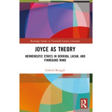 (영문도서) Joyce as Theory: Hermeneutic Ethics in Derrida Lacan and Finnegans Wake Paperback, Routledge, English, 9781032421551