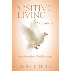 (영문도서)Positive Living Vol. 3 Paperback, Independently Published, English, 9798269965796