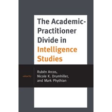 (영문도서) The Academic-Practitioner Divide in Intelligence Studies Paperback, Rowman & Littlefield Publis..., English, 9781538196175