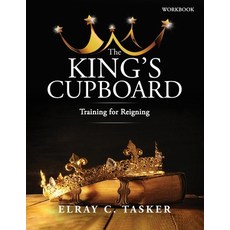 (영문도서) The King's Cupboard: Training for Reigning Paperback, Heavenly Enterprises Midwes...