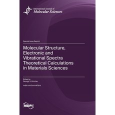 (영문도서)Molecular Structure Electronic and Vibrational Spectra Theoretical Calculations... Hardcover, Mdpi AG, English, 9783725854790