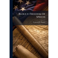 (영문도서)Blogs v. Freedom Of Speech Paperback, Hutson Street Press, English, 9781025098784