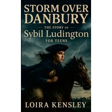 (영문도서)Storm over Danbury: The Story of Sybil Ludington For Teens Paperback, Lulu.com, English, 9781257066544