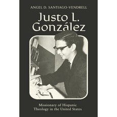 (英文書)Justo L. González： Missionary of Hispanic Theology in the United States 精裝版, Baylor University Press, 英文