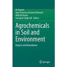 (영문도서) Agrochemicals in Soil and Environment: Impacts and Remediation Hardcover, Springer, English, 9789811693090