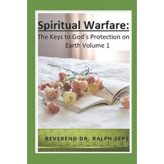 (영문도서) Spiritual Warfare: The Keys to God's Protection on Earth Paperback, Independently Published