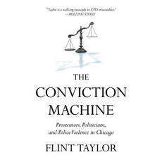 (영문도서)The Conviction Machine: Prosecutors Politicians and Police Violence in Chicago Paperback, Haymarket Books, English, 9798888905920
