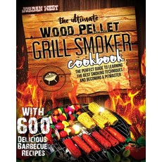 The Ultimate Wood Pellet Grill Smoker Cookbook: The Perfect Guide to Learning the Best Smoking Techn... Paperback, Independently Published, English, 9798583942077