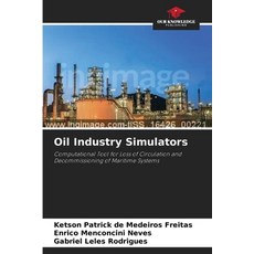 (영문도서)Oil Industry Simulators Paperback, Our Knowledge Publishing, English, 9786204027357 Our Knowledge Publishing, English, 9786204027357
