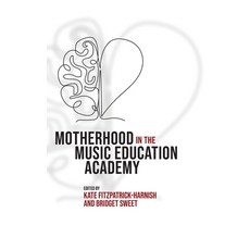 (英文圖書)Motherhood in the Music Education Academy 精裝版, Oxford University Press, USA, 英文