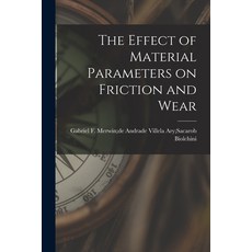 (영문도서) The Effect of Material Parameters on Friction and Wear Paperback, Hassell Street Press, English, 9781014950352