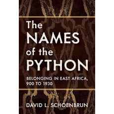 The Names of the Python: Belonging in East Africa 900 to 1930 Hardcover, University of Wisconsin Press, English, 9780299332501