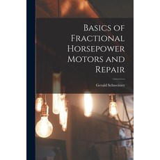 (영문도서) Basics of Fractional Horsepower Motors and Repair Paperback, Hassell Street Press, English, 9781014521637