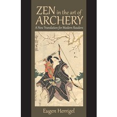 (영문도서) Zen in the Art of Archery: A New Translation for Modern Readers Paperback, Waking Lion Press, English, 9781434105738