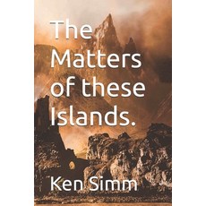 (영문도서) The Matters of these Islands.: Britain & Ireland. Paperback, Independently Published, English, 9798340241764