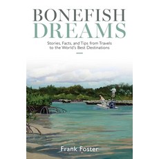 (영문도서)Bonefish Dreams: Stories Facts and Tips from Travels to the World's Best Desti... Paperback, Stackpole Books, English, 9780811778121