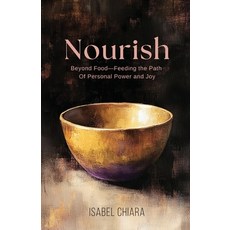 (英文圖書)Nourish: Beyond Food-Feeding the Path of Personal Power and Joy 平裝版, Nuclear Healing, 英文