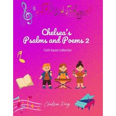 (영문도서) Chelsea's Psalms and Poems 2 Paperback, Chelsea Kong, English, 9781990399800