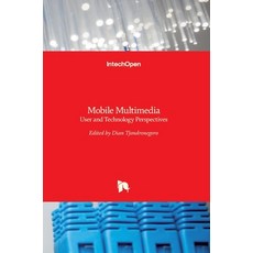 (영문도서) Mobile Multimedia: User and Technology Perspectives Hardcover, Intechopen, English, 9789533079080