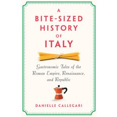 (영문도서)A Bite-Sized History of Italy: Gastronomic Tales of the Roman Empire Resistance... Hardcover, New Press, English, 9781620979235 New Press, English, 9781620979235