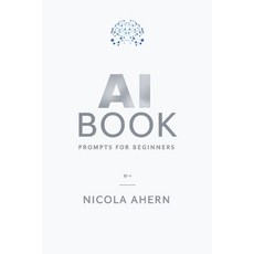 (영문도서)AI Book: Prompts For Beginners Paperback, Independently Published, English, 9798262315888